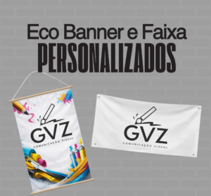Eco Banners e Faixas Personalizadas GVZ